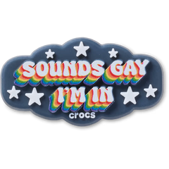 Sounds Gay Im In